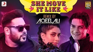 Badshah  She Move It Like  Remix by DJ Aqeel Ali  ONE [upl. by Eanad]