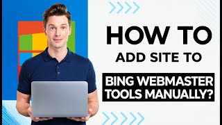 How to add site to Bing Webmaster Tools manually using XML file HTML meta tag and CNAME record [upl. by Jeunesse516]