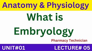 What Is Embryology  Definition of Embryology  Pharmacy Technician [upl. by Tiffanie]