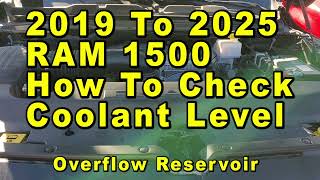 2019 To 2025 RAM 1500 How To Check Coolant Antifreeze Level In Overflow Reservoir  Max amp Min Lines [upl. by Nahamas50]