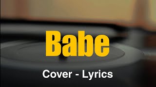 Babe  Styx  Lyrics  RoArCovers [upl. by Rangel]