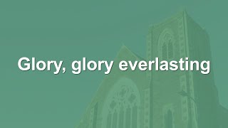 Glory glory everlasting  Easter Hymn [upl. by Aonehc809]