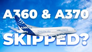 Why Did Airbus Skip The A360 And A370 Names [upl. by Nicholson]