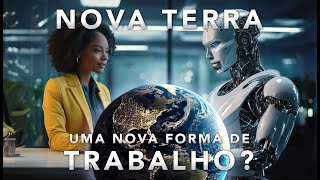 O Futuro do Trabalho Transformação e Esperança na Nova Terra [upl. by Eelarak]