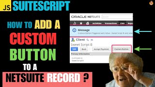 How to Add a Custom Button to NetSuite Record using SuiteScript  User Event Script  Client Script [upl. by Analli]