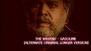 The Weeknd  Gasoline Alternate Original Longer Version [upl. by Irwin]