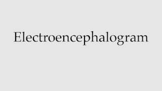 How to Pronounce Electroencephalogram [upl. by Milla]