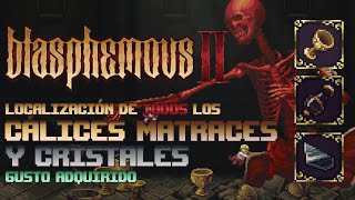 Todos los Cálices Matraces y Cristales de Blasphemous 2  Logro Gusto Adquirido [upl. by Adanama]