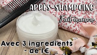 APRÈSSHAMPOING Fait Maison Facile et rapide  Cheveux nourrit et tout doux [upl. by Anidan]