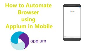 Learn how to automate any website in mobile browser using appium in 15 Minutes  Chrome [upl. by Ettelorahc]