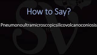 How to Pronounce Pneumonoultramicroscopicsilicovolcanoconiosis [upl. by Atnas]