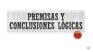 Premisas y conclusiones lógicas [upl. by Enoch]