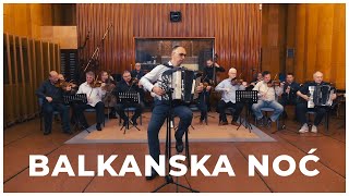 Aleksandar Kovacevic i Narodni Orkestar RTS  Balkanska Noc [upl. by Gretal923]