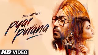 Pyar Purana Jass Zaildar Full Song Mix Singh  Kulshan Sandhu  Latest Punjabi Songs 2018 [upl. by Salahcin334]