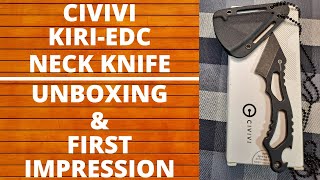 CIVIVI De Santis KIRI EDC NECK KNIFE UNBOXING amp FIRST IMPRESSION KIRIDASHI EVERYDAY CARRY EDC [upl. by Otreblaug]