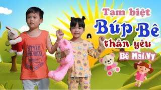 ♫ Tạm Biệt Búp Bê Thân Yêu  Bé Mai Vy  Nhạc Thiếu Nhi Hay Nhất [upl. by Philbert]