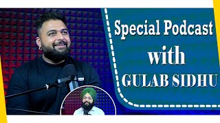 Special Podcast with Gulab Sidhu  SP 05  Punjabi Podcast [upl. by Jerz]