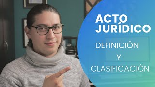 ACTO JURÍDICO Definición y Clasificación  Clases de Derecho [upl. by Heisser]