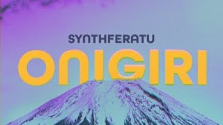 Synthferatu  OnigiriOriginal Song [upl. by Nais]