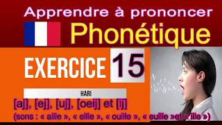 Apprendre à prononcer le français Ex 15 [upl. by Yerak]