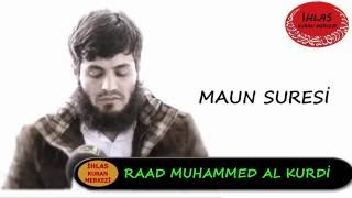 Maun Suresi  Raad Muhammad al Kurdi  رعد محمد الكوردي  Raad al Kurdi [upl. by Nellak230]