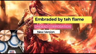 UNDEAD CORPORATION  Embraced by the Flame Real Drum Cover New Version [upl. by Atims4]