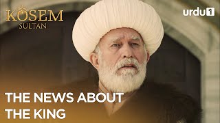 The news about the king  Best Moment  Kosem Sultan  Magnificent Century  EP 91 [upl. by Rabush]