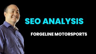 Forgeline Motorsports Complete SEO and Website Performance Breakdown [upl. by Ahcsatan]