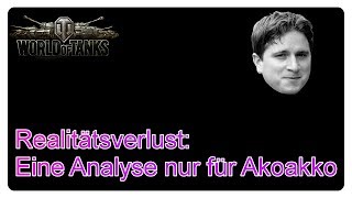 Realitätsverlust Eine Analyse nur für Akoakko [upl. by Chyou225]