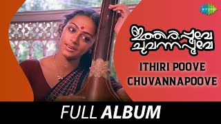 Ithiri Poove Chuvannapoove  Full Album  Rehman Shobana  Raveendran [upl. by Laks383]