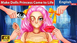 Make Dolls Princess Come to Life 👰💫 English Storytime🌛 Fairy Tales in English WOAFairyTalesEnglish [upl. by Magena803]