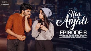 Hey Anjali  Ep  6  Varsha Dsouza  Rishi Sarvan  Ft Don Pruthvi Viraajitha  Telugu Web Series [upl. by Aneda771]