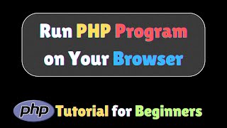 PHP Tutorial For Beginners  How to run PHP Program in Browser [upl. by Anair967]