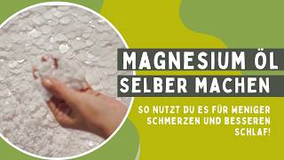 Magnesium Öl selber machen  weniger Schmerzen und besserer Schlaf [upl. by Behm]