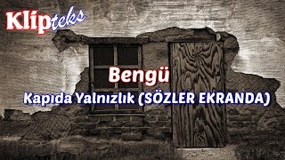 Bengü  Kapıda Yalnızlık SÖZLER EKRANDA [upl. by Amice166]