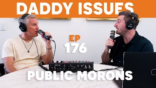 Ep 176  Public Morons [upl. by Merrili]