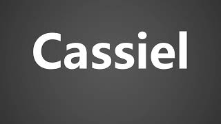 How To Pronounce Cassiel [upl. by Eohce140]