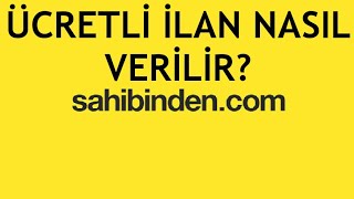 Sahibinden Ücretli İlan Nasıl Verilir [upl. by Niriam495]