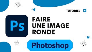 Comment mettre une image dans une forme ronde sur Photoshop [upl. by Aneehsak12]