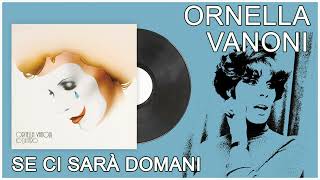 Ornella Vanoni  Se ci sarà domani [upl. by Naesad]