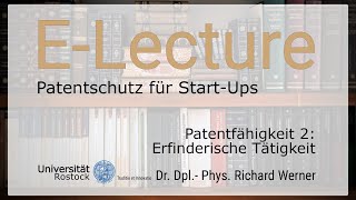 03 Patentschutz für StartUps  Patentfähigkeit 2 Erfinderische Tätigkeit [upl. by Rayburn]