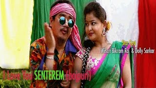 Bhojpuri Song  I Love U Senterem  Wilson Bikram Rai [upl. by Ahsakat13]