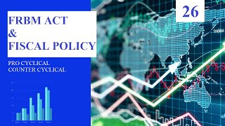 Economy L26 Fiscal policy FRBM Act Pro amp counter cyclical [upl. by Kitti288]