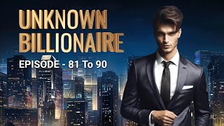 UNKNOWN BILLIONAIRE EPISODE  81 TO 90 secretbillionaire secret audio Pocketstoryindia [upl. by Robaina811]