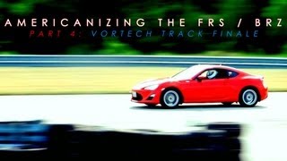 Supercharged Vortech Scion FRS GT86 Track Review Finale  Part 4 of 4 [upl. by Soirtemed]