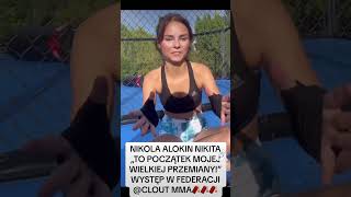 NIKOLA ALOKIN NIKITA „TO POCZĄTEK MOJEJ WIELKIEJ PRZEMIANY” WYSTĘP W FEDERACJI CLOUT MMA🧨🧨🧨 [upl. by Aleedis]