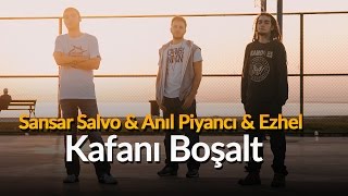 Sansar Salvo amp Ezhel amp Anıl Piyancı  Kafanı Boşalt Street Cypher [upl. by Schoof747]