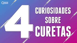 4 CURIOSIDADES SOBRE CURETAS  Dental Speed [upl. by Ilegna]