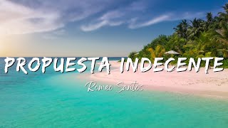 Romeo Santos  Propuesta Indecente LyricsLetra [upl. by Eellac]