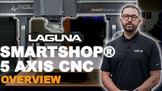 Laguna CNC SmartShop® 5 Axis Overview  Laguna Tools [upl. by Yerahcaz]